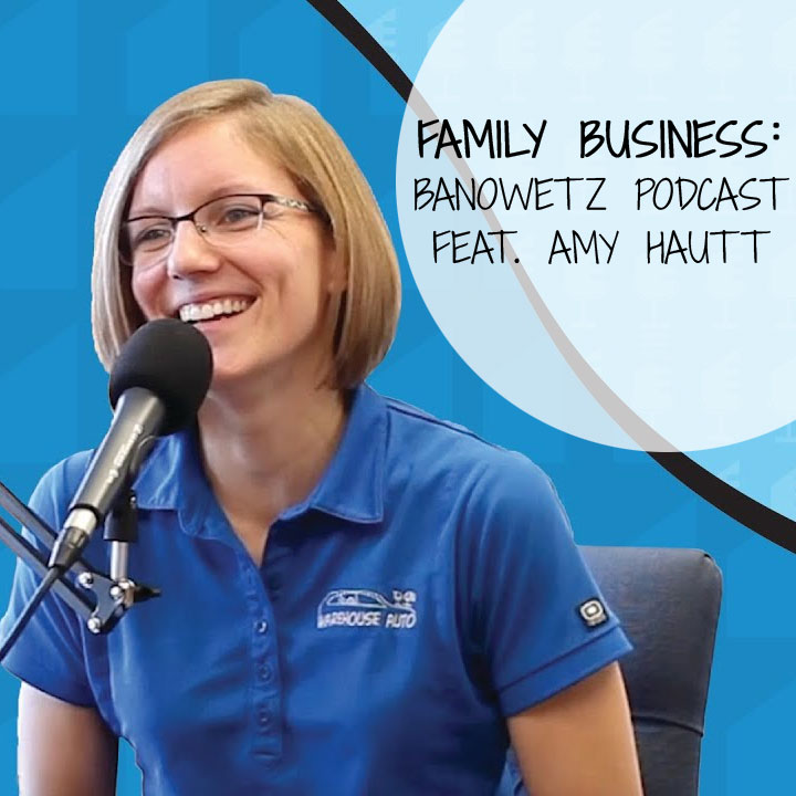 Family Business with Amy Hautt on the Banowetz Podcast