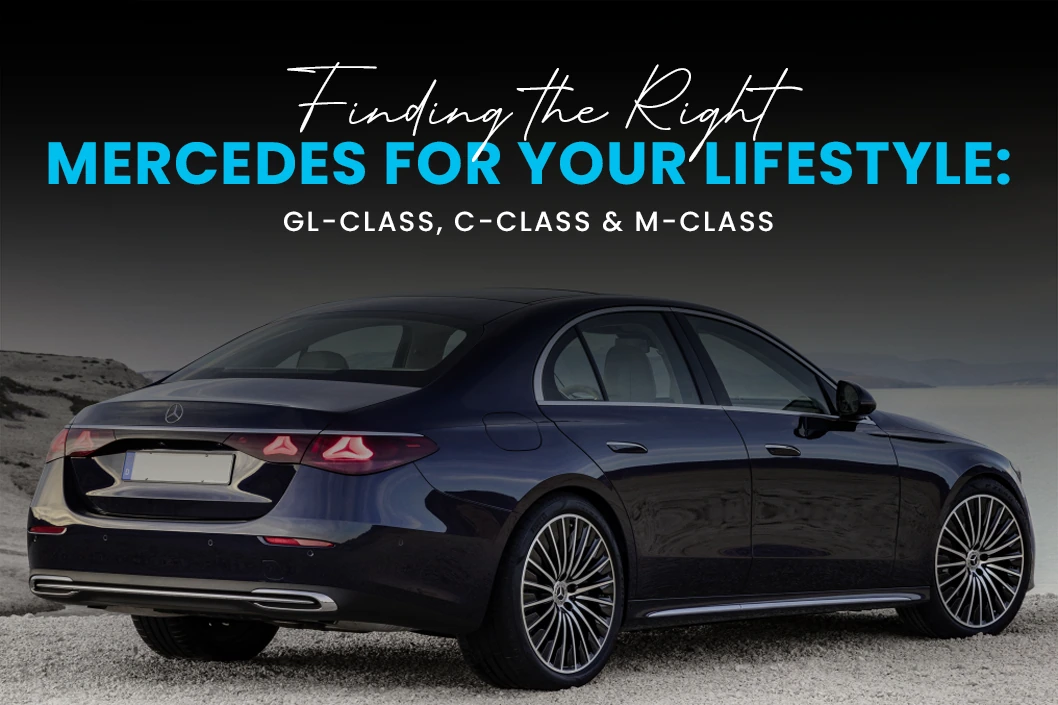Finding the Right Mercedes for Your Lifestyle