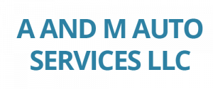 A AND M AUTO SERVICES LLC