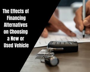 The Effects of Financing Alternatives on Choosing a New or Used Vehicle