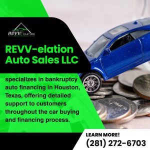 REVV-elation Auto Sales LLC specializes in bankruptcy auto financing in Houston, Texas, offering detailed support for car buying after bankruptcy
