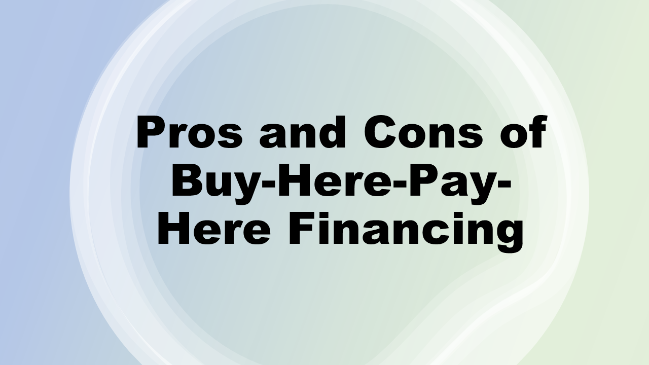 Pros and Cons of BuyHerePayHere Financing Wright Choice Auto