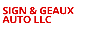 Sign & Geaux Auto LLC