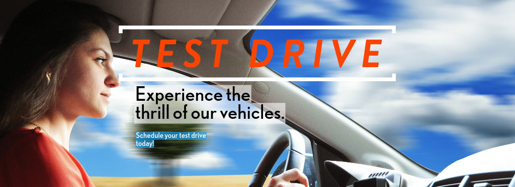 TEST DRIVE - Experience the thrill of our vehicles. Schedule your test drive today!