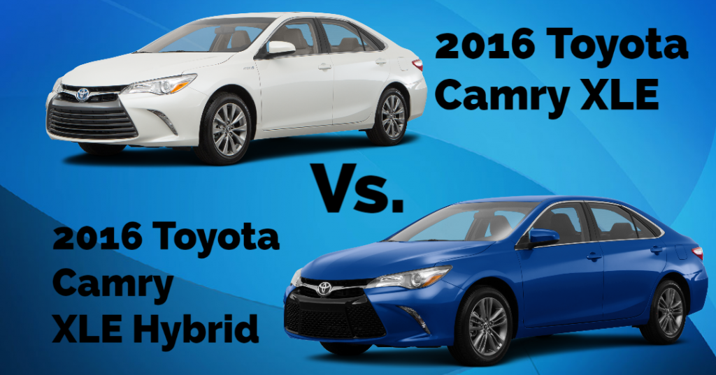 2016 Toyota Camry XLE vs. 2016 Toyota Camry XLE Hybrid
