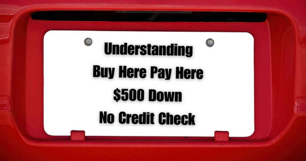 a license plate holder that reads understanding buy here pay here $500 down no credit check