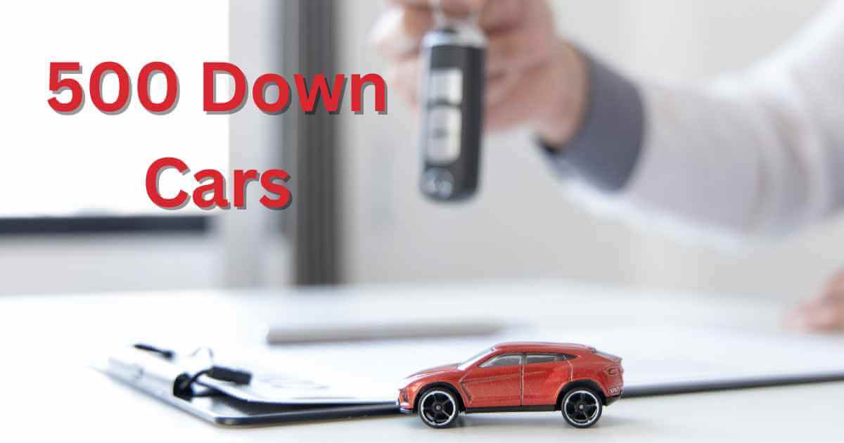 a person holding up a set of car keys with a toy car below and the words "500 down cars" next to them in red