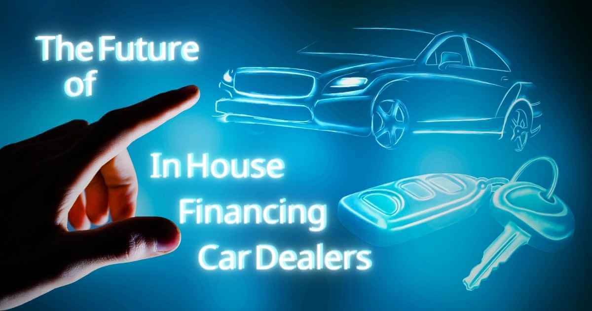 a finger touching a holographic image of a used car and its keys with the phrase "the future of in house financing car dealers" next to it