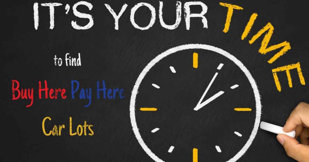 a chalkboard with the words it's your time to find buy here pay here car lots and a drawn clock on it