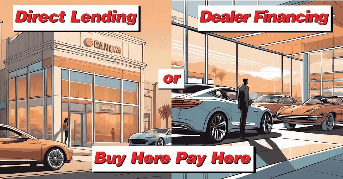 a bank on the left and dealership on the right with the words direct lending or dealer financing or buy here pay here in fresno