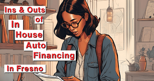 A woman reading a paper with the words ins and outs of in house auto financing in fresno next to her