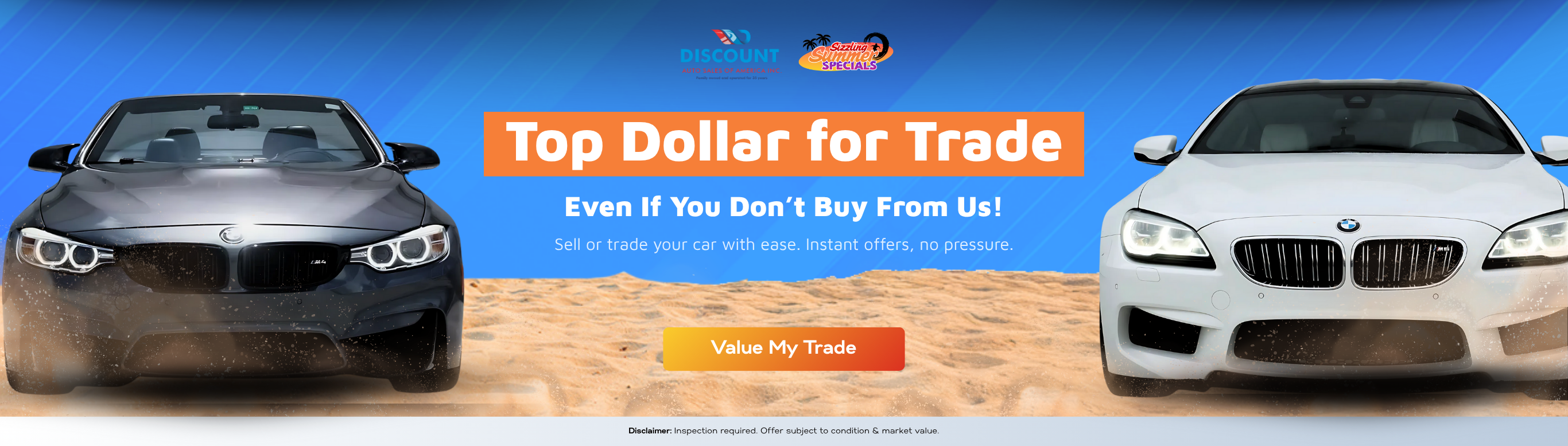 Positioned on a beach backdrop, this banner advertises strong trade-in values, even if you don’t buy from the dealership. Instant offers, no pressure, and ease of selling are key takeaways. The bold “Value My Trade” button makes it simple to start the process.